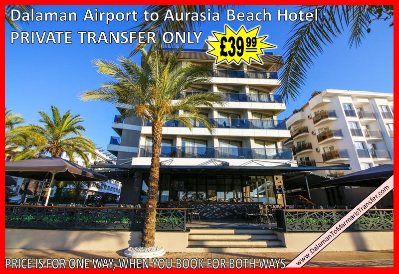 Dalaman Airport to Aurasia Beach Hotel Marmaris Dalaman Airport to Aurasia Beach Hotel Marmaris